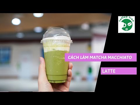 Cách Làm Matcha Macchiato Cực Đơn Giản | Coffee Tree Official