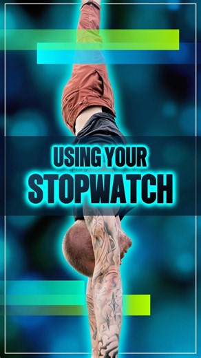 Handstand Pro Tip: Use your stopwatch!