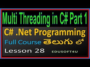 Multi Threading in C# - Part 1 - C# .NET Complete Course in Telugu-Lesson 28