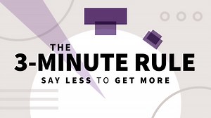 The 3-minute rule - The 3-Minute Rule: Say Less to Get More Video Tutorial | LinkedIn Learning, formerly Lynda.com