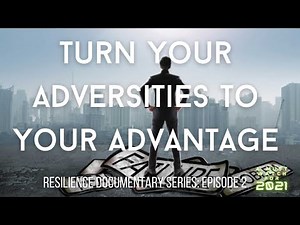 THRIVING ON ADVERSITY | Documentary Film 2021 | RESILIENCE Episode 2
