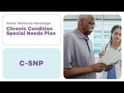 What’s an Aetna Medicare Chronic Conditions Special Needs Plan (CSNP)?