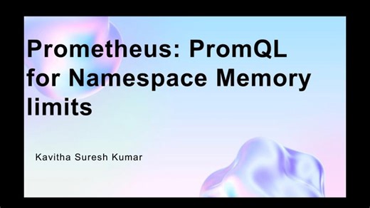 Prometheus: PromQL for Namespace Memory limits | Kavitha Suresh Kumar