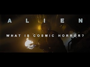 ALIEN: What is Cosmic Horror?
