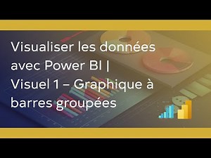 Visualiser les données avec Power BI | Visuel 1 – Graphique à barres groupées