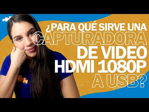 ¿Para qué sirve una CAPTURADORA DE VIDEO HDMI 1080P a USB?
