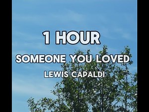 Lewis Capaldi - Someone You Loved (1 Hour Lyrics)
