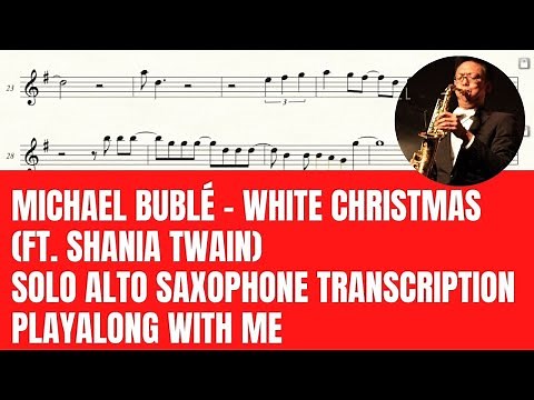 Michael Bublé - White Christmas (ft. Shania Twain) - Alto Saxophone Sheet Music - Playalong with me