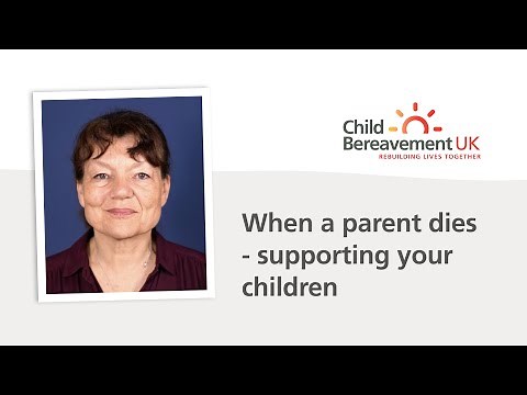 When a parent dies: Supporting your children | Child Bereavement UK