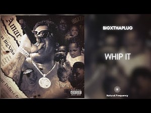 BigXThaPlug - Whip it (432Hz)