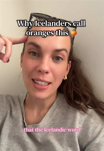 Why Icelanders Call Oranges This: Language Fun