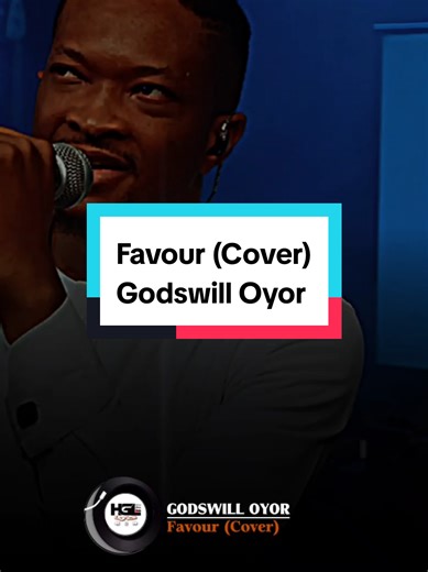 Favour Cover by Godswill Oyor - Uplifting Gospel Music