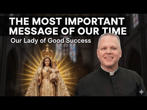 Our Lady of Good Success: The Prophecy Almost Completely Fulfilled | Fr. Chris Alar