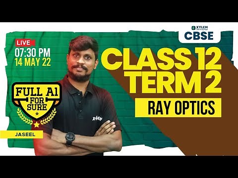 CLASS 12 TERM 2 - RAY OPTICS 💥 | XYLEM CBSE 11 & 12