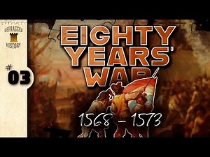 Eighty Years' War (1568 - 1573) | 3 | Dutch History