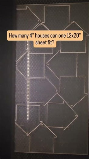 Making custom acrylic blanks. How many 4" houses can a regular 12 x 20" sheet fit?
