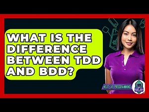 What Is The Difference Between TDD And BDD? - Next LVL Programming