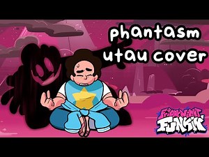Phantasm But Steven Universe Sings It (FNF Phantasm But Steven Universe Sings It ) - [UTAU Cover]