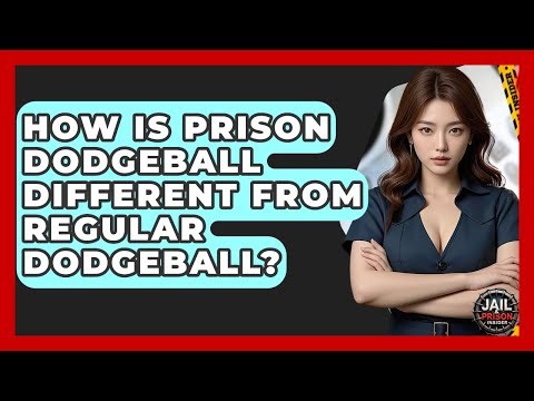 How Is Prison Dodgeball Different From Regular Dodgeball? - Jail & Prison Insider