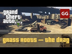 Grass Roots — The Drag (Gold Medal) — GTA 5