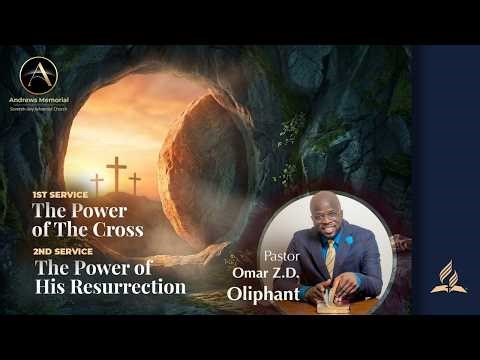 #Sabbath Worship | Power of the Cross | Power of His Resurrection | Pastor Omar Oliphant | Apr 4