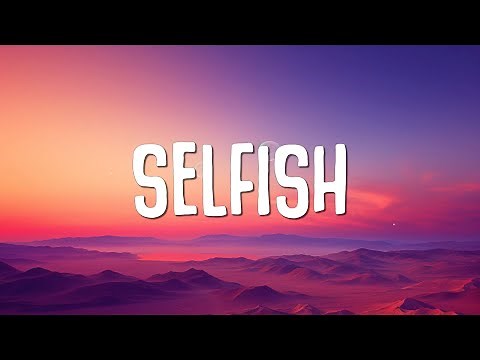 Justin Timberlake - Selfish (Lyrics)