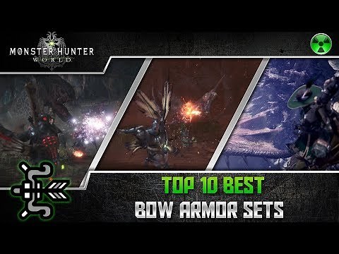 Monster Hunter World 🏹 Top 10 Best Bow Armor Sets