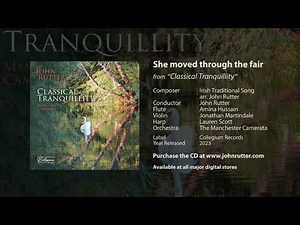 She moved through the fair - Irish Traditional Song, arr.John Rutter, The Manchester Camerata