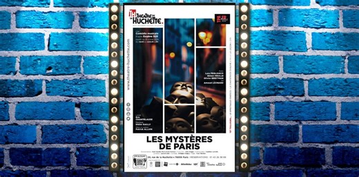 Critique : « Les Mystères de Paris » au Théâtre de la Huchette - Musical Avenue