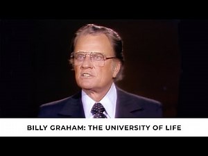 The University of Life | Billy Graham Classic Sermon