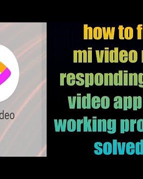 how to fix mi video not responding | mi video app not working problem solved