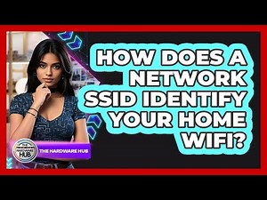 How Does A Network SSID Identify Your Home WiFi? - The Hardware Hub