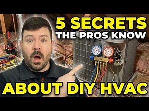 5 Secrets the Pros Know About DIY HVAC