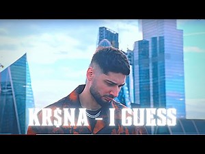KR$NA - I GUESS | OFFICIAL MUSIC VIDEO WITH LYRICS