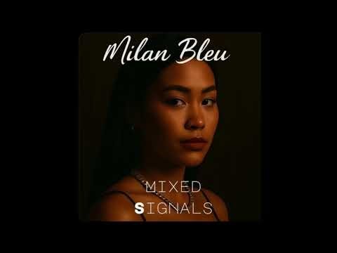 Milan Bleu – Mixed Signals (Official Audio)