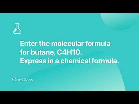 Enter the molecular formula for butane, c4h10