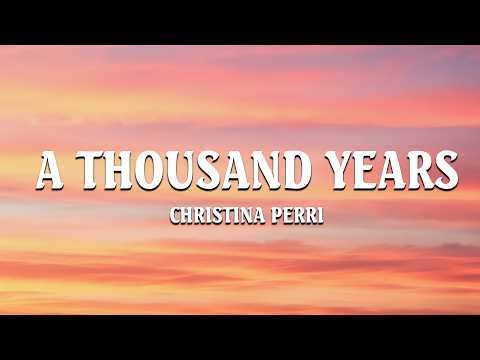 A Thousand Years – Christina Perri (Lyrics) 💖 | Timeless Love Song | Romantic Playlist
