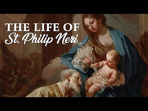 The Life of St. Philip Neri