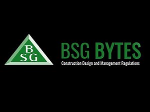 BSG Byte - Construction (Design and Management) Regulations (CDM) 2015