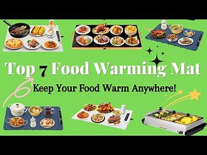 Top 7 Food Warming Mat | Food Warmer | Electric Warming Tray |Keep Your Food Warm Anywhere!