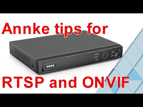Annke NVR. tips and tricks from installation to adding RTSP or ONVIF cams