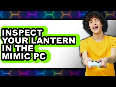 How to Inspect Your Lantern in the Mimic Pc (full Guide)