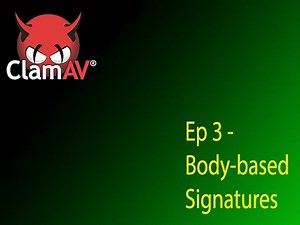 Ep 3 - ClamAV - Creating Body content-based Signatures