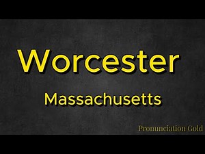 How to Say Worcester Massachusetts - Pronounce it Correctly Every Time!