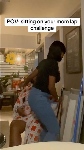 Sitting on your mom lap challenge #fypage #highlights #followers #lovestory ￼￼‪@Ms_LadyMj‬
