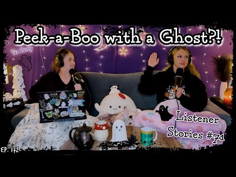 The Thing in the Window & The Peek-a-boo Ghost || Ghosteas Tea Party #71 || Paranormal Podcast