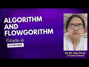 Algorithm And Flowgorithm Gr6 Ch6 EXERCISES | Anju Verma