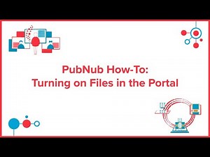 PubNub How-To's | Admin Portal: Files