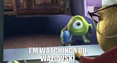 I'm watching you, Wazowski.
