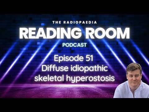 Diffuse idiopathic skeletal hyperostosis with Andrew Dixon